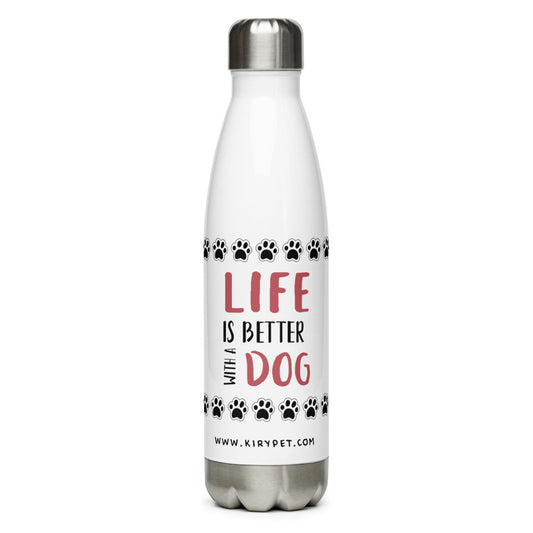LIFE IS BETTER WITH A DOG stainless steel water bottle